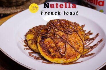 Nutella French toast / Quick breakfast or snack recipe