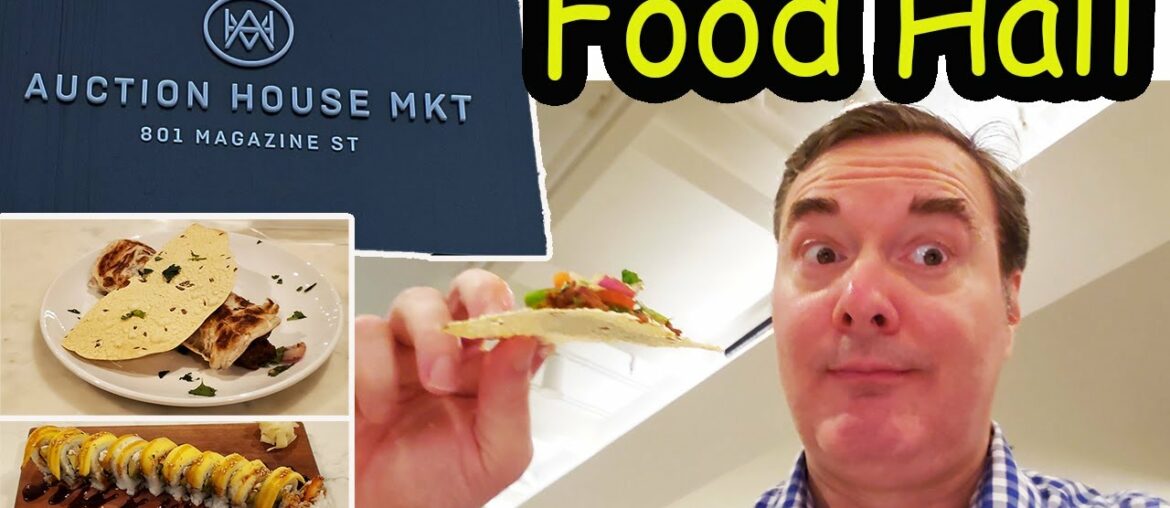 New Orleans Food: Auction House Market Food Hall