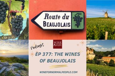 Ep 377: The Wines of Beaujolais and its Ten Divine Cru