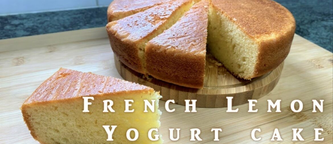 French Lemon Yogurt Cake Recipe | No mixer required