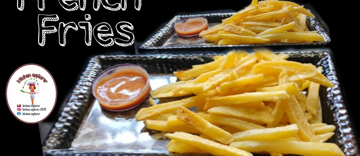 Crispy French Fries Recipe | How To Make Instant French Fries at Home ~ kitchen explorer Crispy French Fries Recipe | How To Make Instant French Fries at Home ~ kitchen explorer
