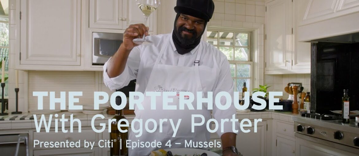 The PorterHouse with Gregory Porter, Presented by Citi | Episode 4: Mussels with Fennel Cream Sauce