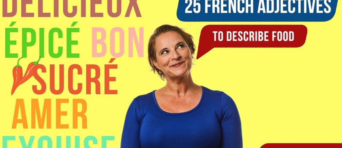 Spicy, Sweet or Salty? 25 Adjectives to Describe Food in French