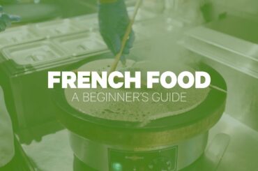 French Food: A Beginner's Guide