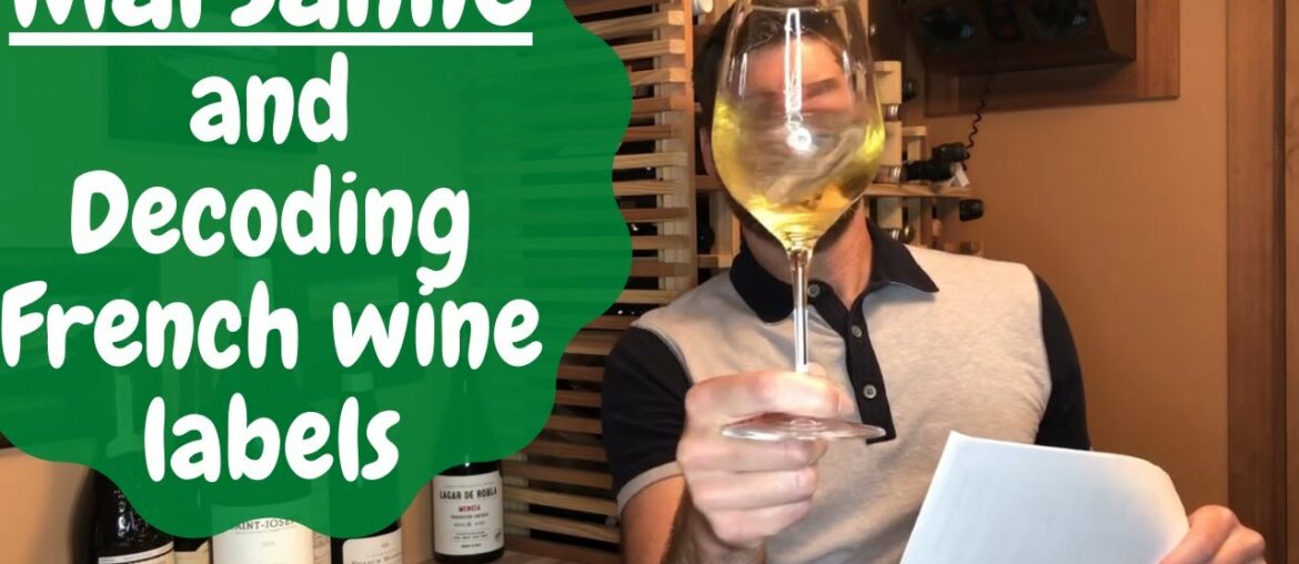 Tasting Marsanne and Decoding French wine labels: Wine #23 of 52 Tasting Marsanne and Decoding French wine labels: Wine #23 of 52