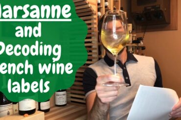 Tasting Marsanne and Decoding French wine labels: Wine #23 of 52