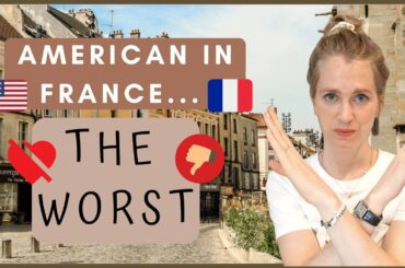 The 4 WORST Things About Being an American in France I French Culture Shocks