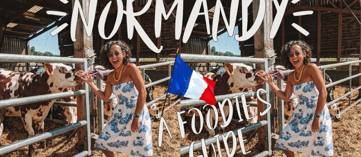 NORMANDY FOOD: The Great Eats Of Normandy France Tourism