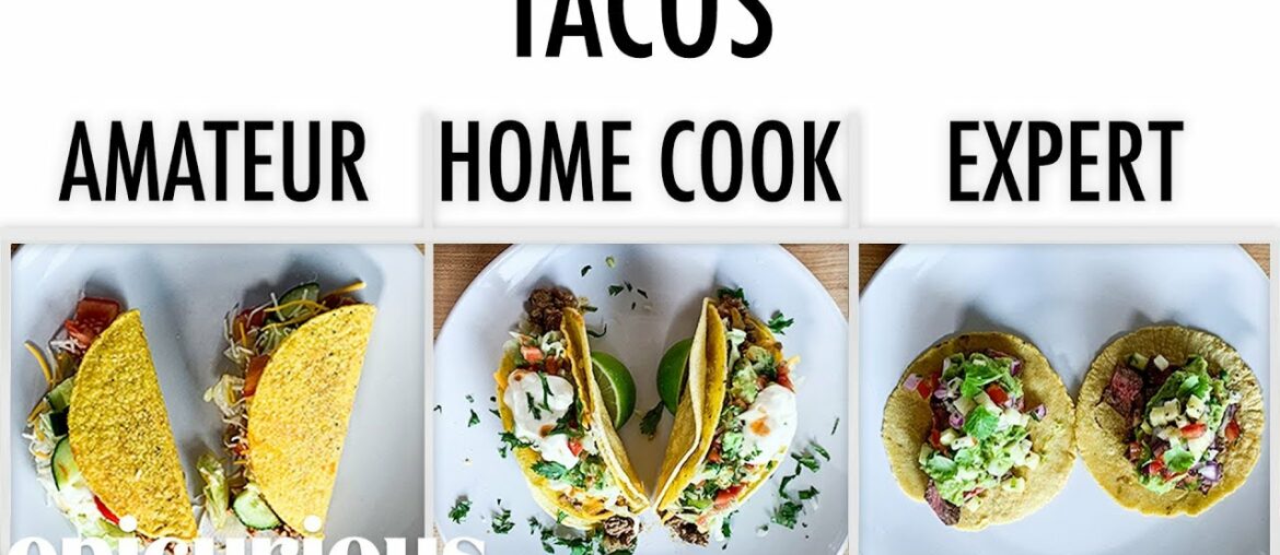 4 Levels of Tacos: Amateur to Food Scientist | Epicurious