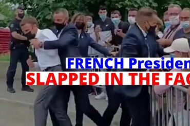 France President Emmanuel Macron Slapped in The Face By an Unknown Individual.