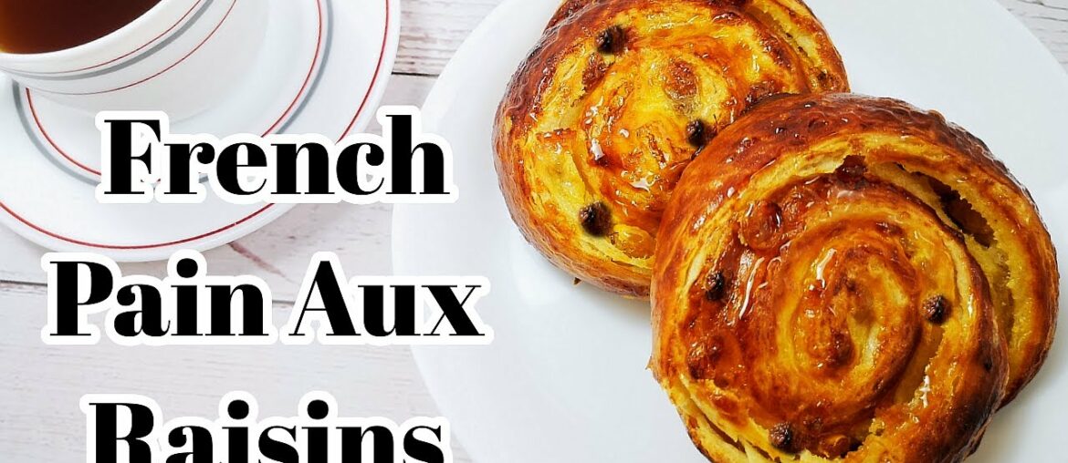 Classic French Pain Aux Raisins | Danish Dough | Easy Pain Aux Raisins Recipe | Bake and Toss