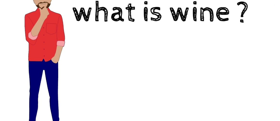 what is wine ? CATEGORIES OF WINE what is wine ? CATEGORIES OF WINE