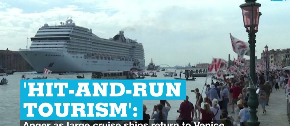'Hit-and-run tourism': Anger as large cruise ships return to Venice 'Hit-and-run tourism': Anger as large cruise ships return to Venice