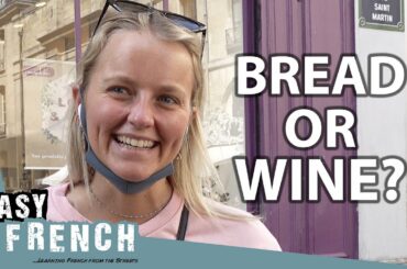 French Dilemma: Daring French People to Choose Between Bread and Wine | Easy French 129