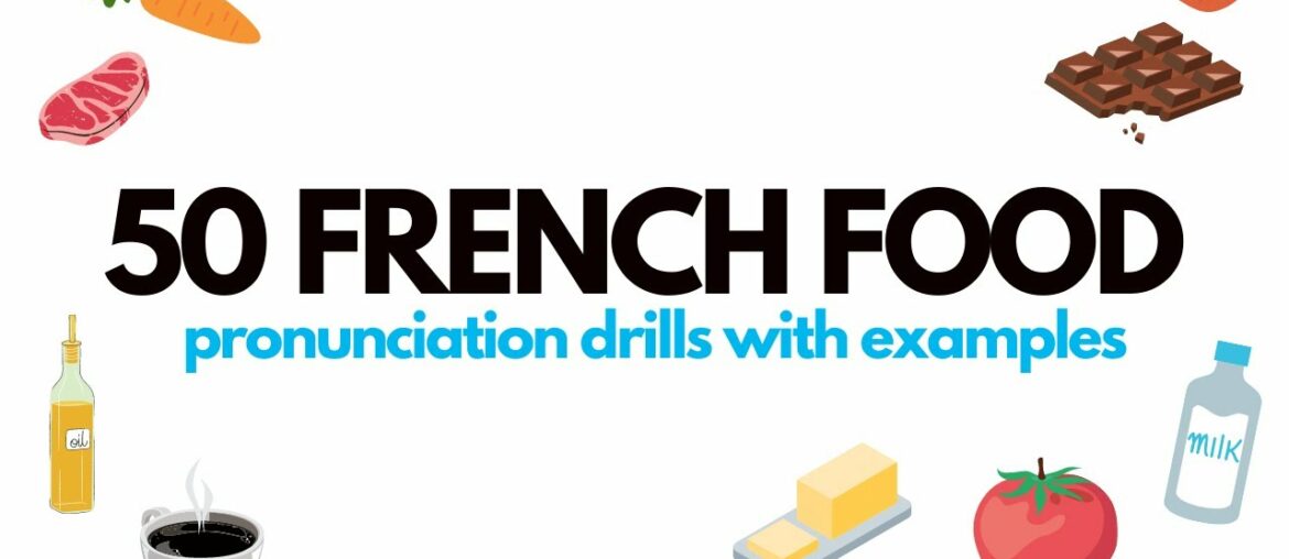 French food pronunciation drills – with example sentences French food pronunciation drills - with example sentences