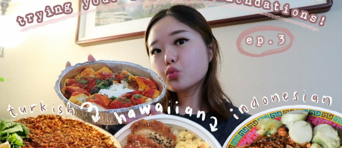 trying your food recommendations ep. 3 | turkish/hawaiian/indonesian food!!