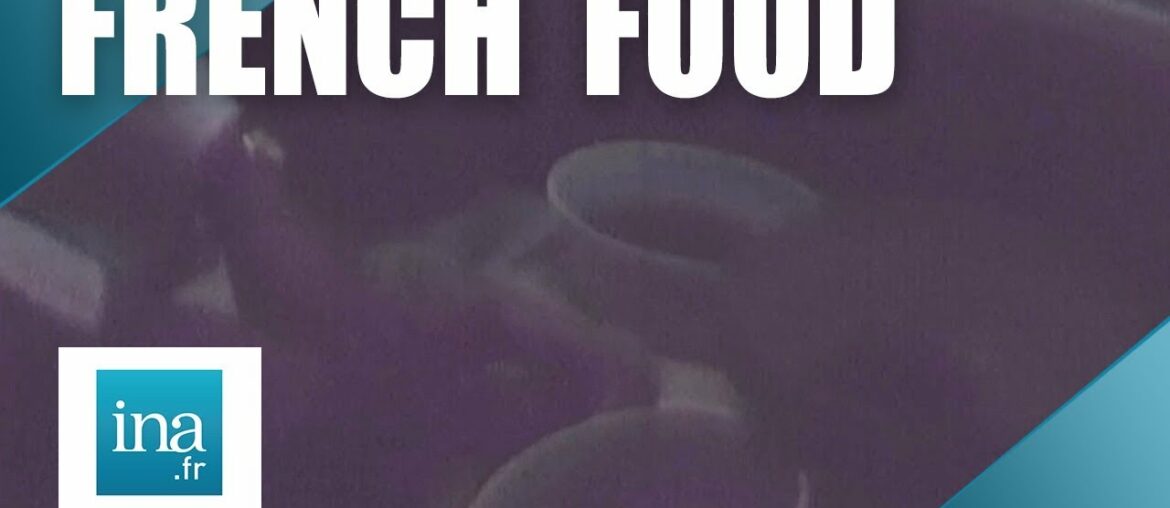 French food for your table | Archive INA