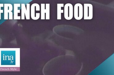 French food for your table | Archive INA