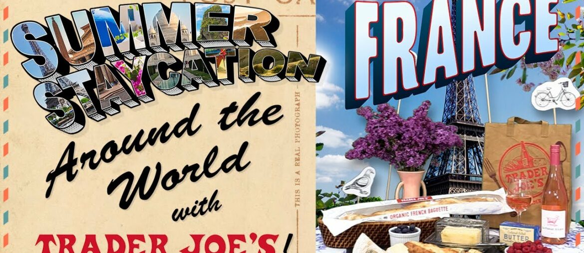 Summer Staycation Around the World – France | Trader Joe's Summer Staycation Around the World - France | Trader Joe's