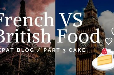 French VS British Food / British Cake In France / Episode 3 - CAKE
