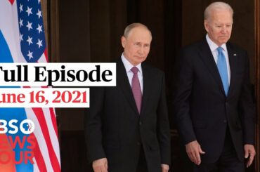 PBS NewsHour full episode, June 16, 2021