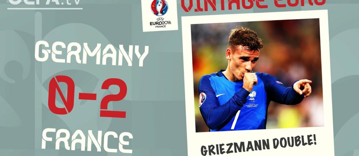 GERMANY 0-2 FRANCE, EURO 2016 | VINTAGE EURO