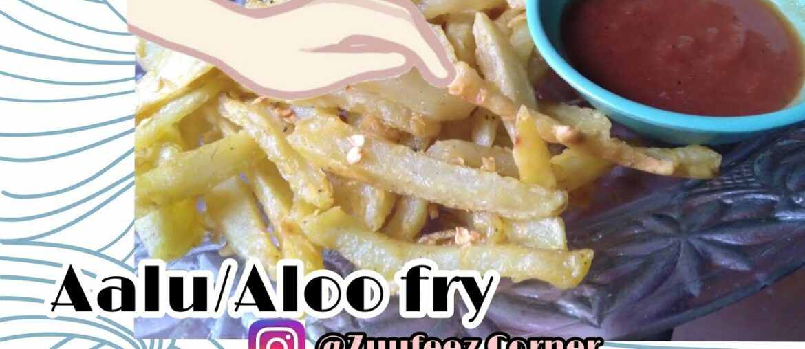 Aalu fry | Aloo fry | easy recipe | Zuufeez Corner | french fries | fries