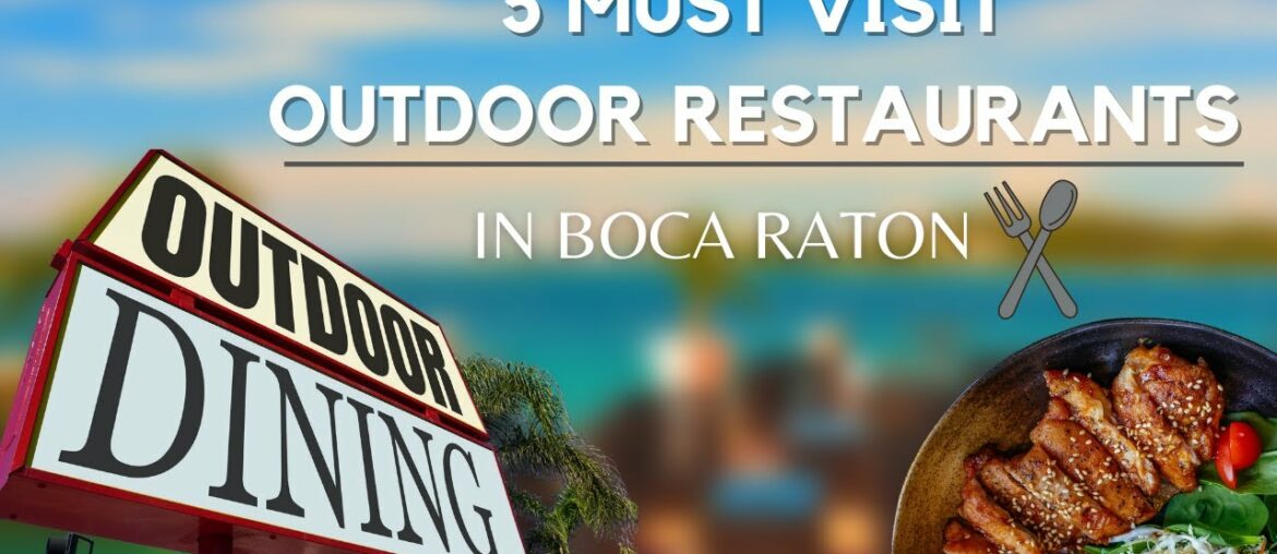 5 Must Visit Outdoor Restaurants In Boca Raton! 5 Must Visit Outdoor Restaurants In Boca Raton!