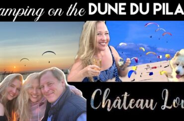 EP 10 FRENCH CAMPING: DUNE DU PILAT (PYLA)! BEACHES, FORESTS, CYCLING, FOOD, WINE, PARASAILING LOVE!