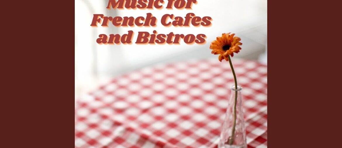 Music for French Cafes and Bistros