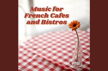 Music for French Cafes and Bistros
