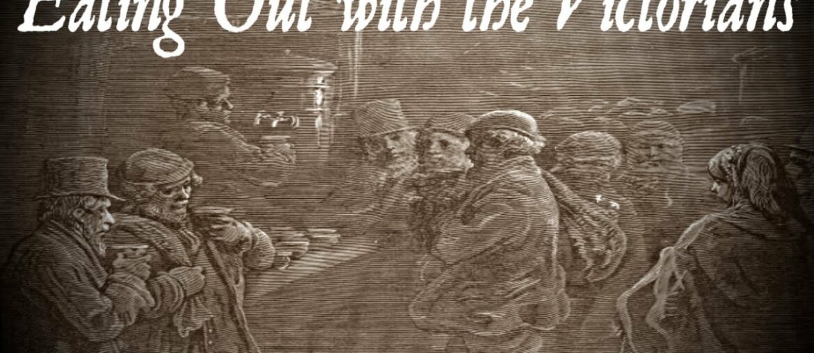 Eating Out in Victorian London (Fast Food for the Poor in the 19th Century) Eating Out in Victorian London (Fast Food for the Poor in the 19th Century)