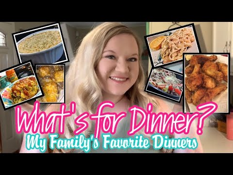 WHAT’S FOR DINNER | MY FAMILY’S FAVORITE DINNERS | 6 DINNER IDEAS WHAT’S FOR DINNER | MY FAMILY’S FAVORITE DINNERS | 6 DINNER IDEAS