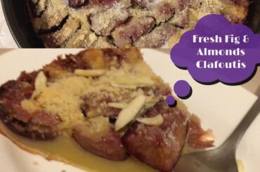 Fresh Fig & Almond Clafoutis|| French desserts||French Food (Cuisine)