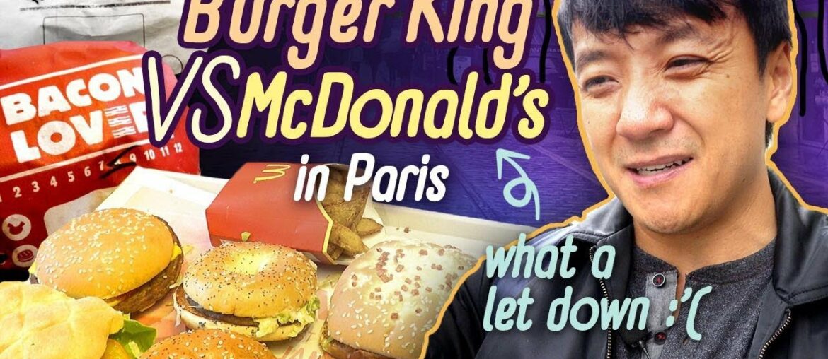 McDonalds vs Burger King in Paris France, WORST FAST FOOD Meal!
