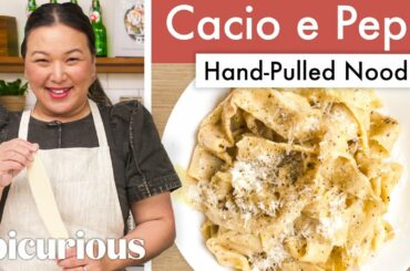 How To Make Cacio e Pepe With Hand-Pulled Noodles | Epicurious