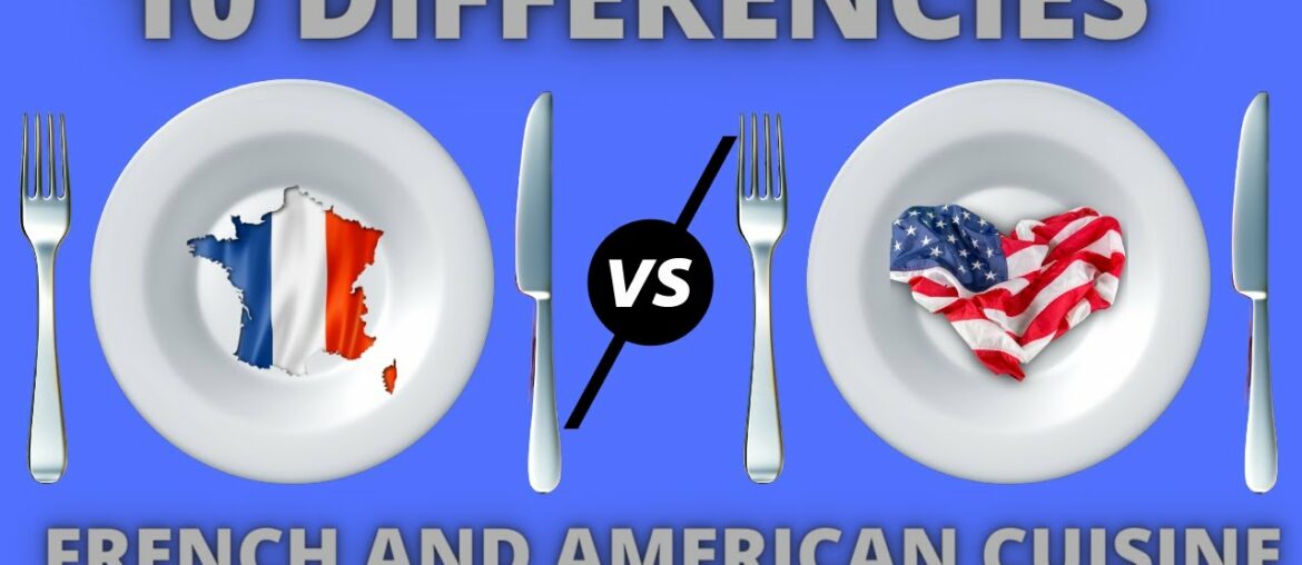 10 Differences Between French Food and American Food | Best Cuisines 10 Differences Between French Food and American Food | Best Cuisines