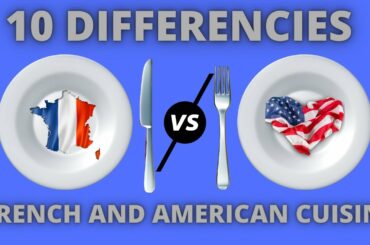 10 Differences Between French Food and American Food | Best Cuisines