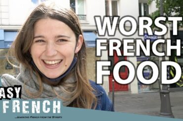 Famous French Food French People Actually Hate | Easy French 128