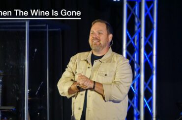 "When The Wine Is Gone" Summer Series (Week 3)
