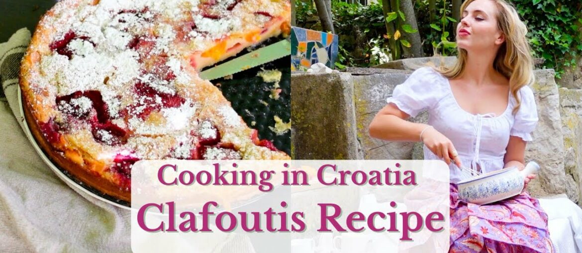 Summer Clafoutis Cake- Cooking in Croatia! Summer Clafoutis Cake- Cooking in Croatia!