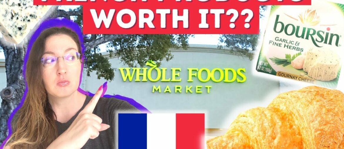 Are French products from WHOLE FOODS worth it?? | Grocery haul Are French products from WHOLE FOODS worth it?? | Grocery haul