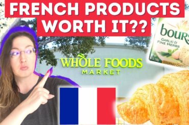 Are French products from WHOLE FOODS worth it?? | Grocery haul
