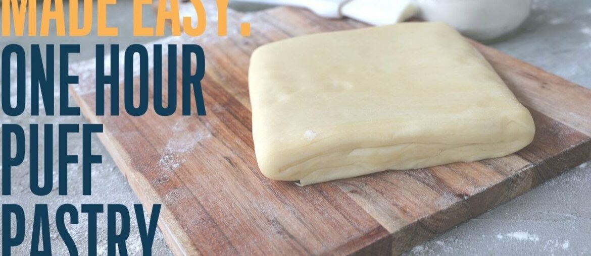 Never buy puff pastry again: The easiest puff pastry recipe ever (ready in one hour)