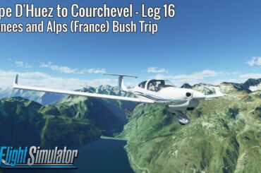 L'Alpe D'Huez to Courchevel - Leg 16 - Pyrenees and Alps (France) Bush Trip - DA40NG - MSFS
