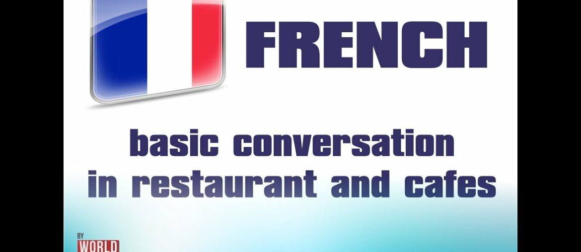 French - Basic Conversation In Restaurants and Cafes