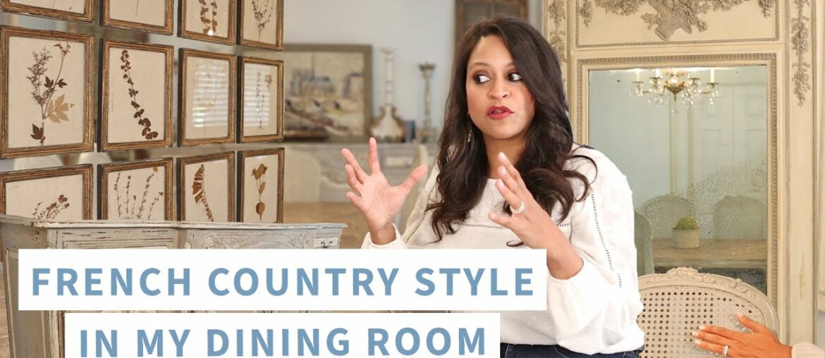 French Country Style | What is French Country and How I Styled It In My Dining Room | Amitha Verma French Country Style | What is French Country and How I Styled It In My Dining Room | Amitha Verma