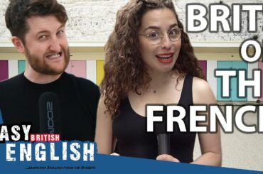 What Do British People Think Of The French? | Easy English 78