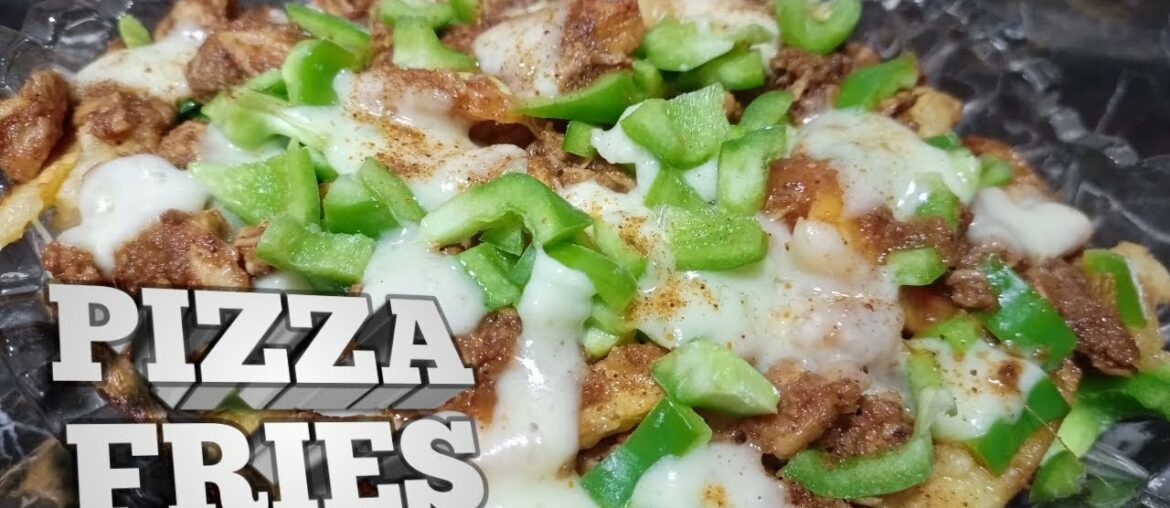 PIZZA FRIES RECIPE by CHATORAYYY | BAR B.Q CHICKEN PIZZA FRIES | CHEESY FRENCH FRIES | TIKKA FRIES