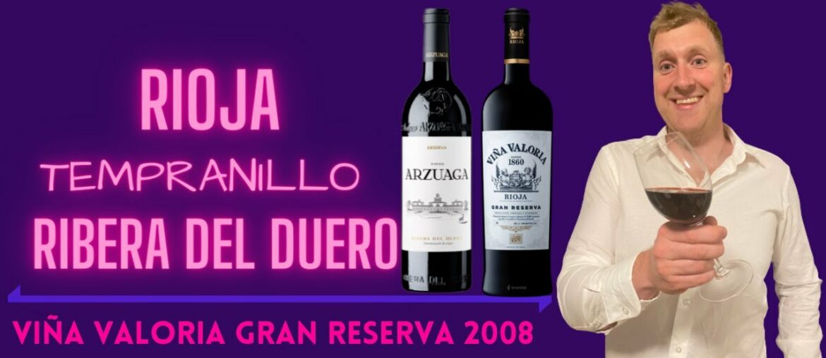 Tempranillo: Rioja vs Ribera del Duero / Bodegas Valoria vs Bodegas Arzuaga